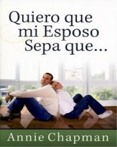 Quiero Que Mi Esposo Sepa Que…