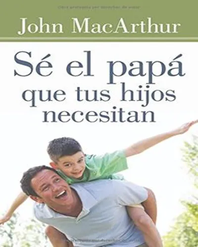 Se El Papa Que Tus Hijos Necesitan
