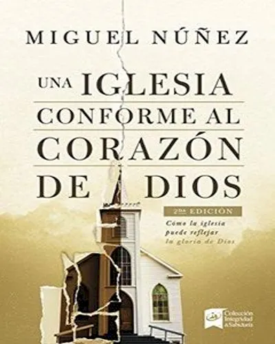 Una Iglesia Conforme Al Corazón De Dios 2 Edición