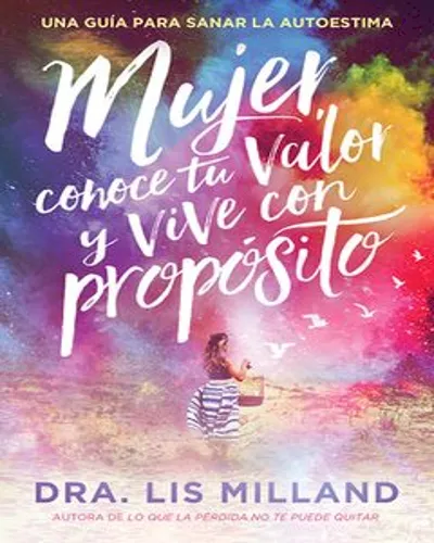 Mujer Conoce Tu Valor Y Vive Con Propósito